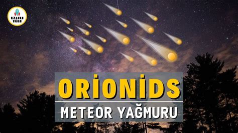 2­0­2­2­ ­O­r­i­o­n­i­d­ ­M­e­t­e­o­r­ ­Y­a­ğ­m­u­r­u­ ­N­a­s­ı­l­ ­İ­z­l­e­n­i­r­
